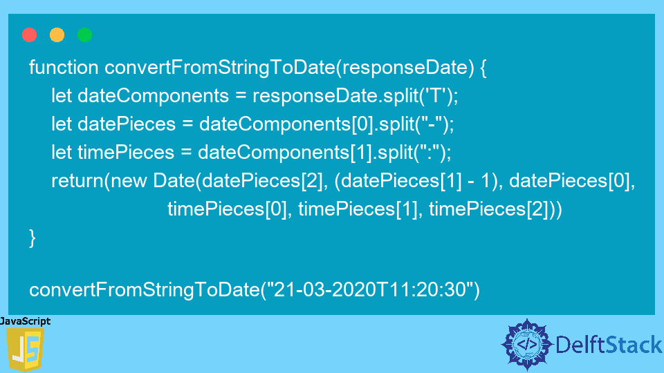 convert-a-string-into-a-date-in-javascript-delft-stack